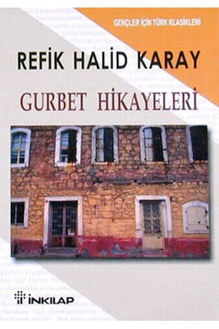 Gurbet Hikayeleri - Refik Halid Karay - İnkılap Kitabevi Gurbet Hikayeleri - Refik Halid Karay - İnkılap Kitabevi
