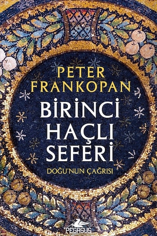 Birinci Haçlı Seferi / Peter Frankopan