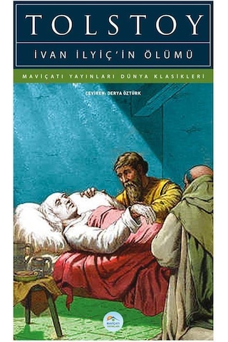 İvan İlyiç’in Ölümü - Tolstoy - Maviçatı (dünya Klasikleri)
