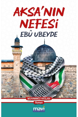 Aksa Nın Nefesi: Ebu Ubeyde / Muhammet Arslan
