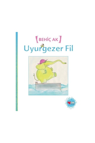 Uyurgezer Fil - Behiç Ak - Can Çocuk Yayınları