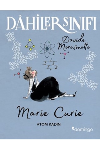Dahiler Sınıfı-Marie Curie Atom Kad - Davide Morosinotto - Domingo Yayınevi
