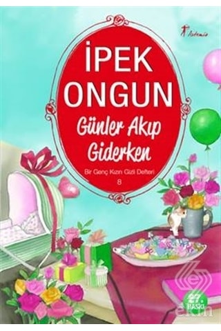 Günler Akıp Giderken Bir Genç Kızın Gizli Defter/Ipek Ongun