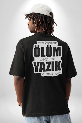 Bizi Ayıran Ölüm Değilse Yazık Olmuş Yazılı Pamuklu Unisex Oversize Sırt Dijital Baskılı Siyah T-shirt Siyah
