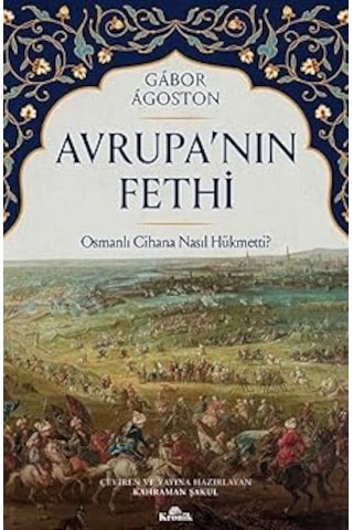 Avrupa'nın Fethi: Osmanlı Cihana Nasıl Hükmetti + Tanrı Neden Fikir Değiştirdi + Kök: İnsanlığın Saklı Tarihi