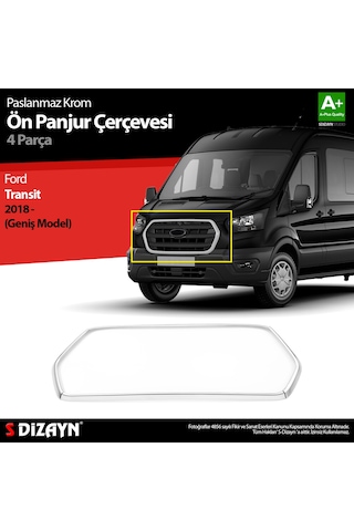 S-Dizayn  Ford Transit Krom Ön Panjur Çerçevesi Geniş Model 4 Prç. 2018 Ve Üzeri