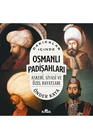 Dakikalar İçinde Osmanlı Padişahları + Yeryüzü Yakılıp Yıkılırken - Dijital Çağdan Kapitalizm Sonrası Dünyaya