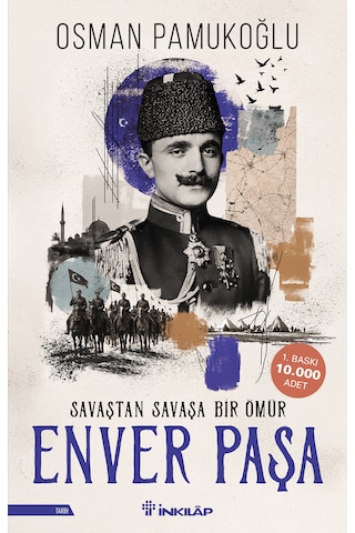 İnkılap Kitabevi Enver Paşa Savaştan Savaşa Bir Ömür / Osman Pamukoğlu