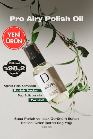 Dashu Pro Airy Polish Oil Saça Parlak Ve Islak Bir Görünüm Sunan Bitkisel Özler İçeren Saç Yağı