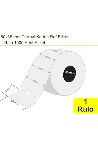 80x38 Mm Termal Karton Termal Raf Reyon Etiketi 1 Rulo:1000 Adet / En:80 Mm Boy:38 Mm 1