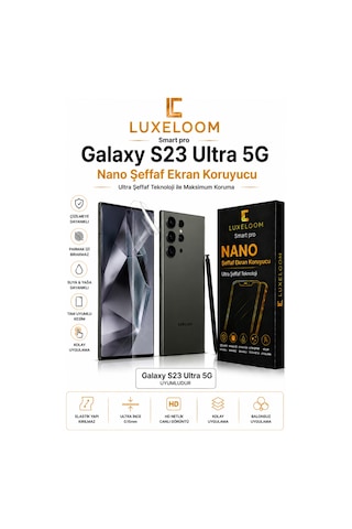 Luxelloom Galaxy Uyumlu S23 Ultra 5g Nano Şeffaf Ekran Koruyucu