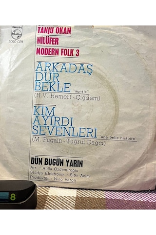 Tanju Okan & Nilüfer & Modern Folk Üçlüsü - Arkadaş Dur Bekle / Kim Ayırdı Sevenleri 1973 Orijinal 45'lik Plak