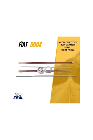Ebal Otomotiv Fiat 500X Krom Cam Çıtası 4 kapı P.ÇELİK 2014 üzeri