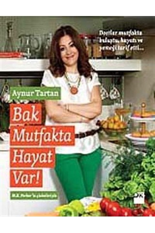 Bak Mutfakta Hayat Var - Aynur Tartan - Doğan Kitap