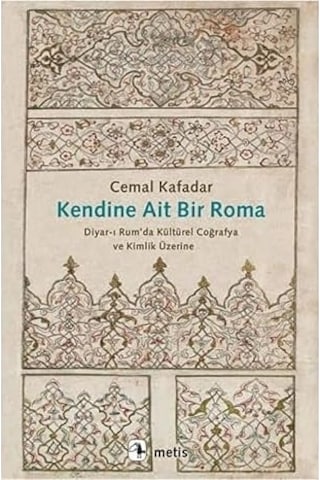 Kendine Ait Bir Roma: Diyar-ı Rum Da Kültürel Coğrafya Ve Kimlik Üzerine + Tırışkadan İşler