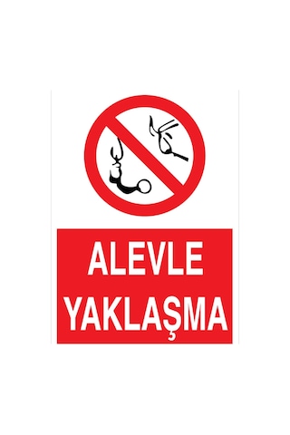Alevle Yaklaşma Uyarı Tabelası - 20x30 Foreks - Aa20 Alevle Yaklaşma Uyarı Tabelası - 20x30 Foreks - Aa20