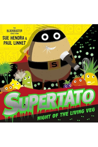 Supertato Night Of The Living Veg: A Brand New Spooky Halloween Adventure : The Perfect Spooktacular Halloween Treat