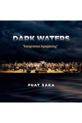 Fuat Saka Dark Waters Emigration Symphony -2 Plak