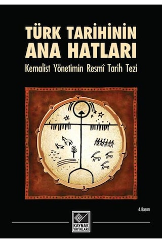 Türk Tarihinin Ana Hatları & Kemalist Yönetimin Resmi Tarih Tezi 473391598 Türk Tarihinin Ana Hatları & Kemalist Yönetimin Resmi Tarih Tezi 473391598