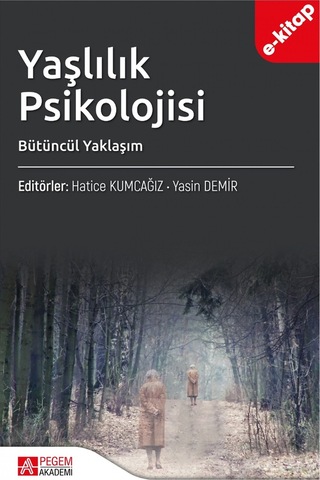 Yaşlılık Psikolojisi Bütüncül Yaklaşım E-kitap