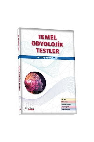 Temel Odyolojik Testler/Ateş Mehmet Akşit Temel Odyolojik Testler/Ateş Mehmet Akşit
