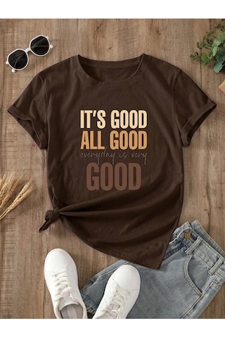Uyguntarz Unisex Its Good All Good Baskılı Tasarım Tshirt Kahverengi