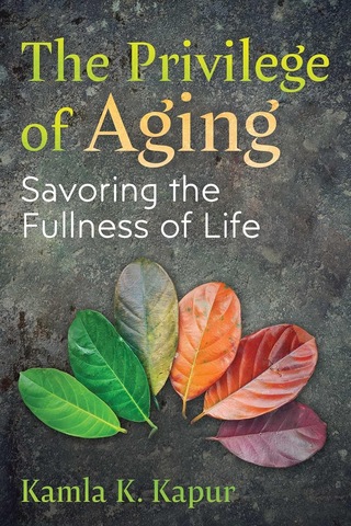 The Privilege Of Aging: Savoring The Fullness Of Life