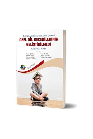 Özel Dil Becerilerinin Geliştirilmesi - Özel Yetenekli Öğrencilerin Türkçe Eğitiminde - Eğiten Kitap Özel Dil Becerilerinin Geliştirilmesi - Özel Yetenekli Öğrencilerin Türkçe Eğitiminde - Eğiten Kitap