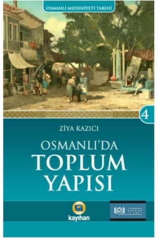 Osmanlı Medeniyeti Tarihi-4 Osmanlı' Da Toplum Yapısı
