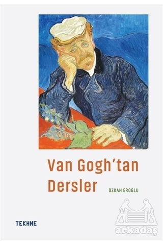 Van Googh'tan Dersler - Özkan Eroğlu - Tekhne Yayınları