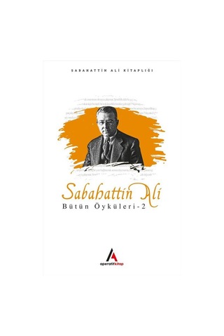Sabahattin Ali Bütün Öyküleri 2 - Sabahattin Ali - Aperatif Kitap