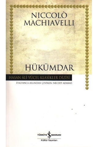 Hükümdar - Hasan Ali Yücel Klasikleri - Niccolo Machiavelli - İş Bankası Kültür Yayınları Hükümdar - Hasan Ali Yücel Klasikleri - Niccolo Machiavelli - İş Bankası Kültür Yayınları