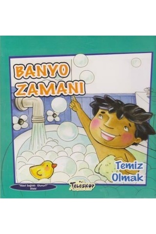 Banyo Zamanı Temiz Olmak Nasıl Sağlıklı Olunur Dizisi - Amanda Doering Tourville - Teleskop Popüler Bilim