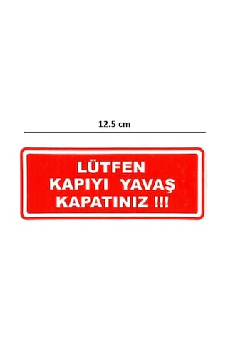 Lütfen Kapıyı Yavaş Kapatınız !!! Sticker Kırmızı Beyaz Yazı