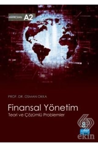 Finansal Yönetim Teori ve Çözümlü Problemler/Osman Okka