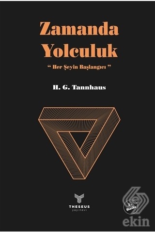 Zamanda Yolculuk: Her Şeyin Başlangıcı-Yelkovan - H. G. Tannhaus - Theseus Yayınevi