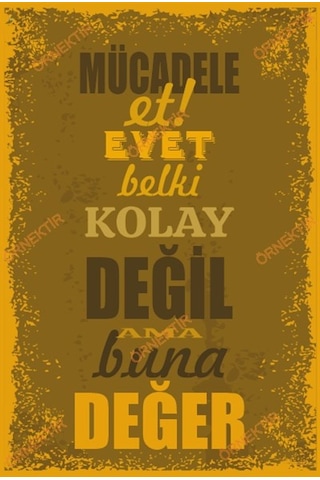 Mücadele et evet belki kolay değil ama buna değer duvar yazıları
