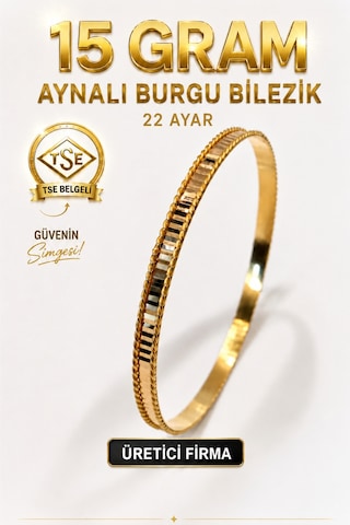 22 Ayar Tse Belgeli 15 Gram Aynalı Burgu Ajda Bilezik Gold İşçiliksiz Altın Düğün