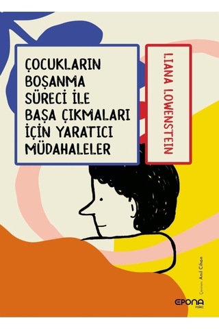 Çocukların Boşanma Süreci Ile Başa Çıkmaları Için Yaratıcı Müdahaleler