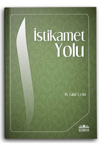 İstikamet Yolu - Muhammed Zakir Çetin - Süeda Yayınları