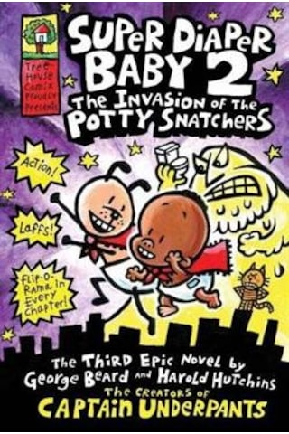The Invasion Of The Potty Snatchers Super Diaper Baby 2