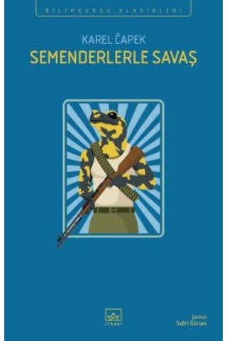 Semenderlerle Savaş + R. U. R. Rossum Un Uluslararası Robotları