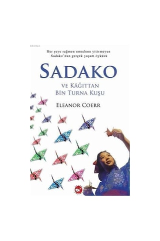 Sadako Ve Kağıttan Bin Turna Kuşu Sadako Ve Kağıttan Bin Turna Kuşu