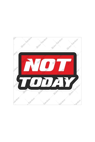 Not Today Sticker 00243