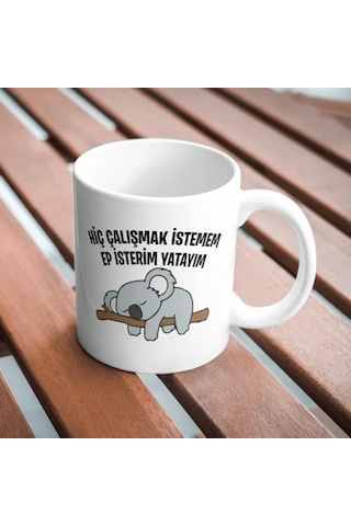 Hiç Çalışmak İstemem Ep İsterim Yatayım Komik Yazılı Kupa Bardak Hediyelik Çay Kahve Kupası Coffee Mug Açık Ahşap