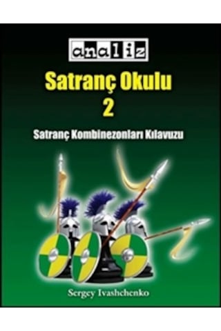 Satranç Okulu 2: Kombinezonlar Kılavuzu - Sergey Ivashchenko