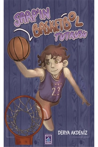 Sarp'ın Basketbol Tutkusu - Derya Akdeniz