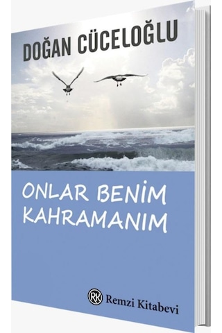 Onlar Benim Kahramanım - Doğan Cüceloğlu - Remzi Kitabevi