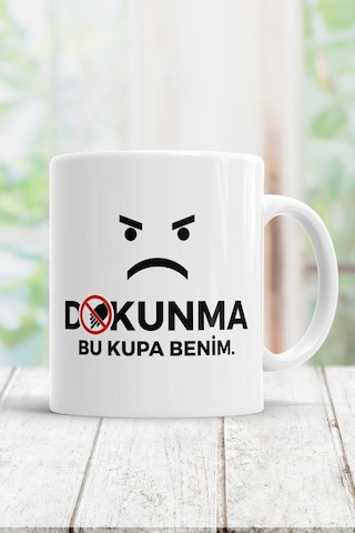 Dokunma Bu Kupa Benim Kupa Bardak Beyaz