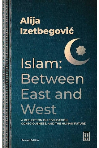 Ketebe Ketebe - Aliya İzetbegoviç Islam Between East And West